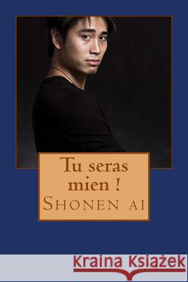 Tu Seras Mien ! Sarah-Lyne Ishikawa 9781534768918 Createspace Independent Publishing Platform