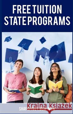 FREE Tuition: State Programs Spivey, Shay 9781534774292