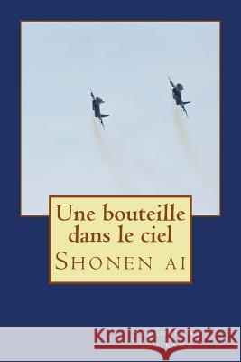 Une Bouteille Dans Le Ciel Sarah-Lyne Ishikawa 9781534774360 Createspace Independent Publishing Platform