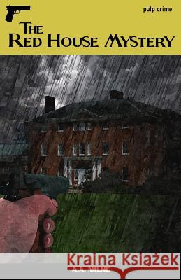 The Red House Mystery A. A. Milne 9781534774483 Createspace Independent Publishing Platform