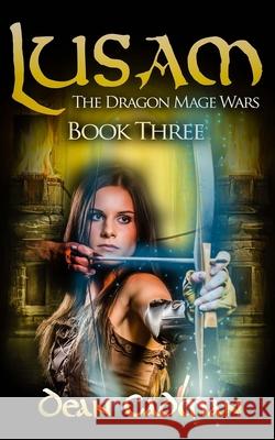 Lusam III: The Dragon Mage Wars Dean Cadman 9781534774865