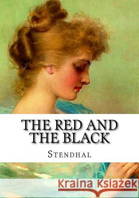 The Red and the Black Stendhal Stendhal Marie-Henri Beyle Horace B. Samuel 9781534775060 Createspace Independent Publishing Platform