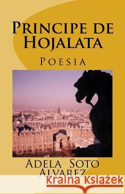 Principe de Hojalata: Poesia Adela Soto Alvarez 9781534775398