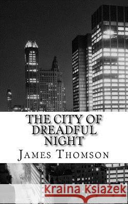 The City of Dreadful Night James Thomson Doud Publishing 9781534775459 Createspace Independent Publishing Platform