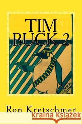 Tim Buck 2 Ron Kretschmer 9781534779167 Createspace Independent Publishing Platform
