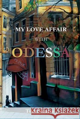 My Love Affair with Odessa Tino Neacsu 9781534779457