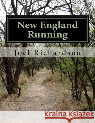 New England Running Joel Richardson 9781534780224