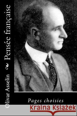 Pensée française: Pages choisies Asselin, Olivar 9781534780934