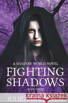 Fighting Shadows Julieanne Lynch 9781534781917