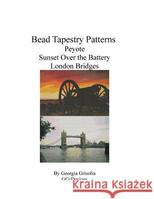 Bead Tapestry Patterns Peyote Sunset Over the Battery London Bridges Georgia Grisolia 9781534785748