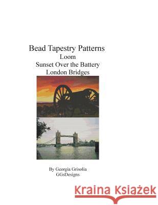 Bead Tapestry Patterns loom Sunset Over the Battery London Bridges Grisolia, Georgia 9781534786431 Createspace Independent Publishing Platform