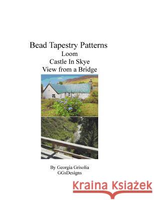 Bead Tapestry patterns loom castle in skye view from a bridge Grisolia, Georgia 9781534788602 Createspace Independent Publishing Platform