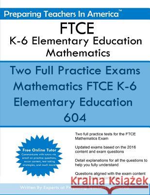 FTCE K-6 Elementary Education Mathematics Preparing Teachers in America 9781534790568 Createspace Independent Publishing Platform