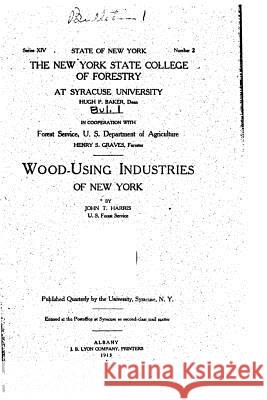 Wood-Using Industries of New York John Tyre Harris 9781534791848