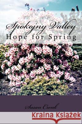 Spokojny Valley: Hope for Spring Susan R. Cronk 9781534791954 Createspace Independent Publishing Platform