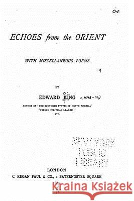 Echoes From the Orient King, Edward 9781534792524 Createspace Independent Publishing Platform