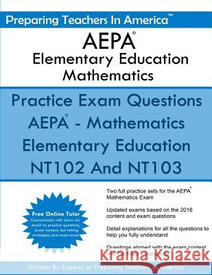 AEPA Elementary Education Mathematics: Arizona Educator Proficiency Assessment America, Preparing Teachers in 9781534793507 Createspace Independent Publishing Platform