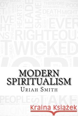 Modern Spiritualism Uriah Smith 9781534797383