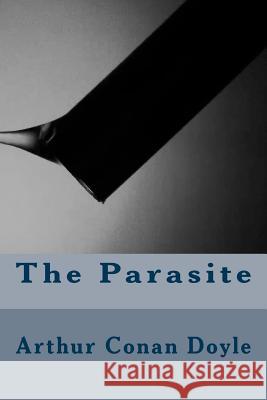 The Parasite Arthur Cona 9781534797406 Createspace Independent Publishing Platform