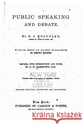 Public Speaking and Debate George Jacob Holyoake 9781534799349 Createspace Independent Publishing Platform