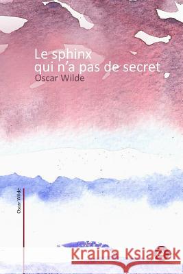 Le sphinx qui n'a pas de secret Wilde, Oscar 9781534799431