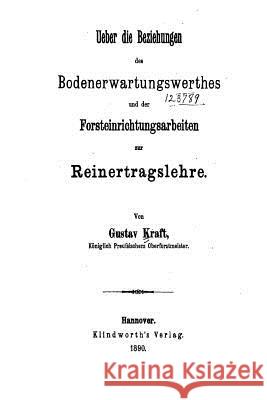 Ueber Die Beziehungen des Bodenerwartungswerthes Kraft, Gustav 9781534799752 Createspace Independent Publishing Platform