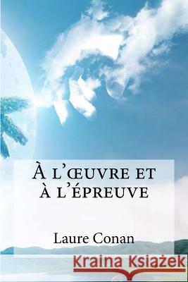 A l uvre et a l´epreuve Edibooks 9781534800335 Createspace Independent Publishing Platform