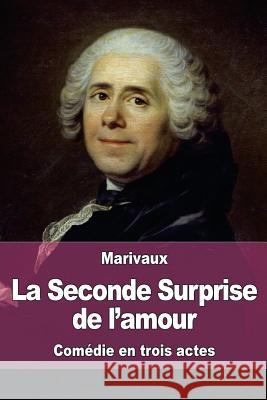 La Seconde Surprise de l'amour Marivaux 9781534800397