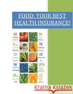 Food: Your Best Health Insurance Denise Mark 9781534802629 Createspace Independent Publishing Platform