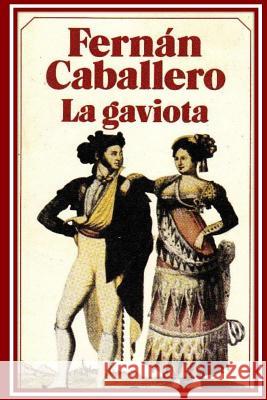 La gaviota Caballero, Fernan 9781534802803 Createspace Independent Publishing Platform