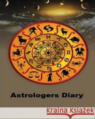 Astrologers Diary Andrew Kieth 9781534802933 Createspace Independent Publishing Platform