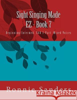 Sight Singing Made EZ Book 7 Dr Ronnie Sanders 9781534804470 Createspace Independent Publishing Platform