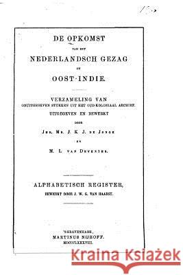 De Opkomst van het Nederlandsch gezag in Oost-Indië Jonge, Karel Jakob De 9781534804678