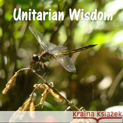 Unitarian Wisdom C. Mahoney 9781534804791 Createspace Independent Publishing Platform