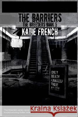 The Barriers: The Breeders Book 5 Katie French 9781534804883 Createspace Independent Publishing Platform