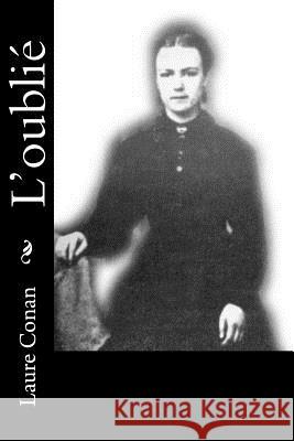 L'oublié Conan, Laure 9781534805910 Createspace Independent Publishing Platform