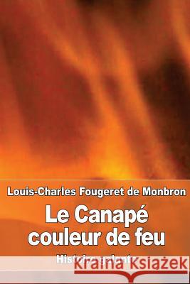 Le Canapé couleur de feu: Histoire galante De Monbron, Louis-Charles Fougeret 9781534807785