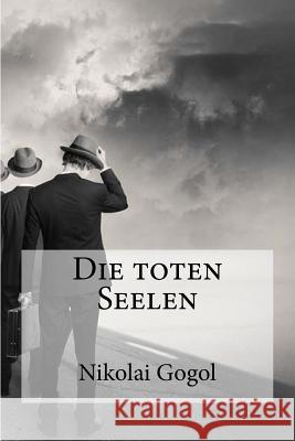 Die toten Seelen Edibooks 9781534808409 Createspace Independent Publishing Platform