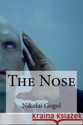 The Nose Nikolai Gogol Edibooks 9781534808935 Createspace Independent Publishing Platform