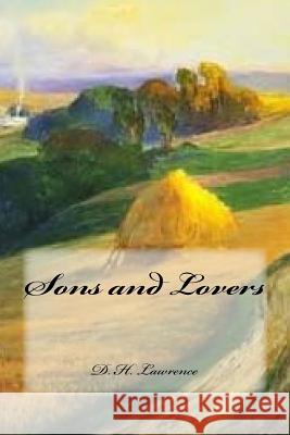 Sons and Lovers D. H. Lawrence Yasmira Cedeno 9781534810723 Createspace Independent Publishing Platform