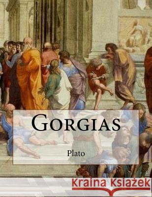 Gorgias Plato                                    Jhon Duran Jhon Duran 9781534811089 Createspace Independent Publishing Platform