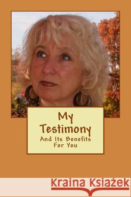 My Testimony: And Its Benefits For You Board, Terry D. 9781534812994