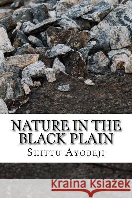 Nature in the Black Plain Shittu Ayodeji 9781534813410