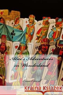 Alice's Adventures in Wonderland Cedeno, Yasmira 9781534815049 Createspace Independent Publishing Platform
