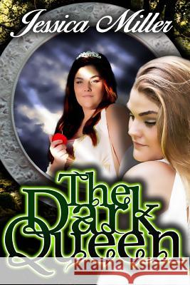 The Dark Queen Jessica Miller Kim Geissler Jeremy Bennett 9781534815797 Createspace Independent Publishing Platform