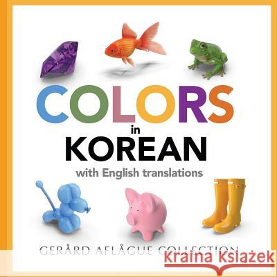 Colors in Korean: with English translations Aflague, Gerard 9781534815841 Createspace Independent Publishing Platform