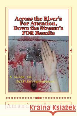 Across the River's For Attention, Down the Stream's FOR Results Biddle, Raymond 9781534817326 Createspace Independent Publishing Platform