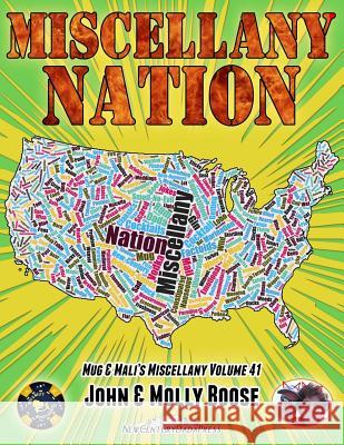 Miscellany Nation: Mug & Mali's Miscellany Volume 41 John H. Boose Molly L. Boose 9781534818804