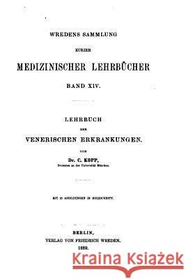 Lehrbuch der venerischen Erkrankungen, Fur Aerzte und studirende Kopp, C. 9781534818835