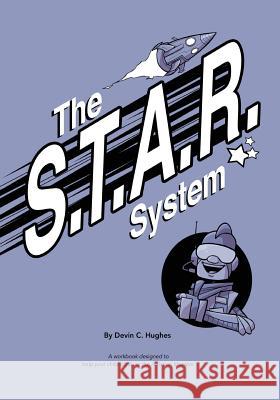 The S.T.A.R. System: A workbook designed to help your child conquer the Isolation Monster Hughes, Devin C. 9781534819740